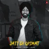About Jatt Di Qismat Song